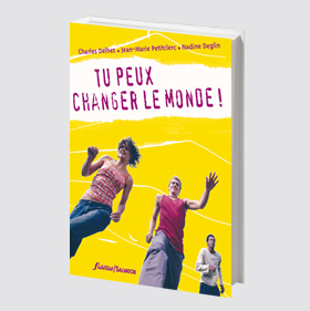 Tu peux changer le monde